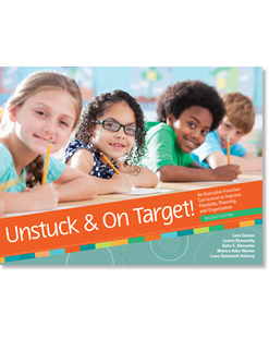 Photo of Unstuck & On Target! An Executive Function Curriculum to Improve Flexibility, Planning, and Organization, Second Edition